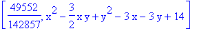 [49552/142857, x^2-3/2*x*y+y^2-3*x-3*y+14]